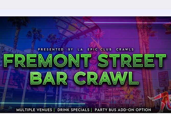 Fremont Street Bar Crawl - Starting at 8:30 pm on Fremont Street