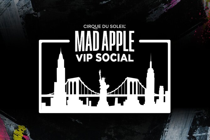 Mad Apple by Cirque du Soleil® VIP Social Experience - What happens before the show